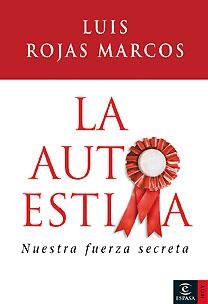LA AUTOESTIMA | 9788467024654 | ROJAS MARCOS,LUIS | Libreria Geli - Librería Online de Girona - Comprar libros en catalán y castellano