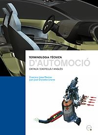 TERMINOLOGIA TECNICA D´AUTOMOCIO CAT/CAST/ANG | 9788483018897 | LIESA MESTRES,F/GRANADOS LINARES,J.J | Libreria Geli - Librería Online de Girona - Comprar libros en catalán y castellano
