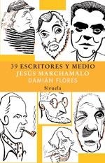 39 ESCRITORES Y MEDIO | 9788498411027 | MARCHAMALO,JESUS/FLORES,DAMIAN | Llibreria Geli - Llibreria Online de Girona - Comprar llibres en català i castellà