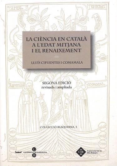 LA CIENCIA EN CATALA DURANT L'EDAT MITJANA I EL RENAIXEMENT | 9788447531202 | CIFUENTES I COMAMALA,LLUIS | Llibreria Geli - Llibreria Online de Girona - Comprar llibres en català i castellà