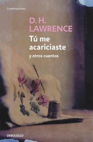 TU ME ACARICIASTE Y OTROS RELATOS | 9788483462843 | LAWRENCE,DAVID HERBERT | Llibreria Geli - Llibreria Online de Girona - Comprar llibres en català i castellà