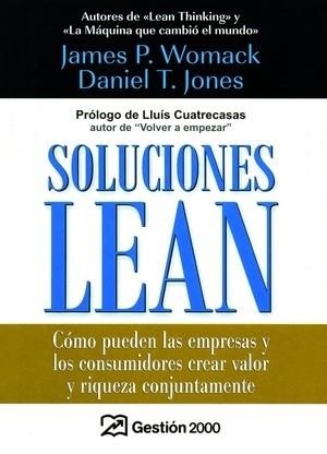 SOLUCIONES LEAN.COMO PUEDEN LAS EMPRESAS Y LOS CONSUMI... | 9788496612327 | WOMACK,J/JONES,D. | Libreria Geli - Librería Online de Girona - Comprar libros en catalán y castellano