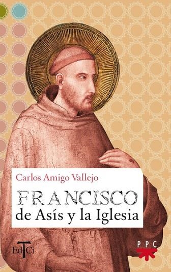 FRANCISCO DE ASIS Y LA IGLESIA | 9788428818001 | AMIGO VALLEJO,CARLOS | Libreria Geli - Librería Online de Girona - Comprar libros en catalán y castellano