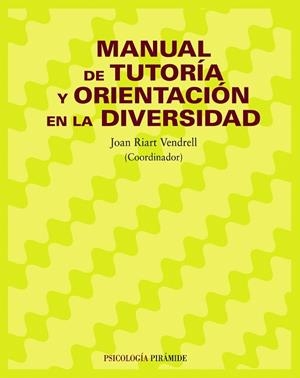 MANUAL DE TUTORIA Y ORIENTACION EN LA DIVERSIDAD | 9788436820874 | RIART VENDRELL,JOAN | Llibreria Geli - Llibreria Online de Girona - Comprar llibres en català i castellà
