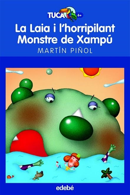 LA LAIA I L'HORRIPILANT MONSTRE DE XAMPU | 9788423683642 | PIÑOL,MARTIN | Libreria Geli - Librería Online de Girona - Comprar libros en catalán y castellano