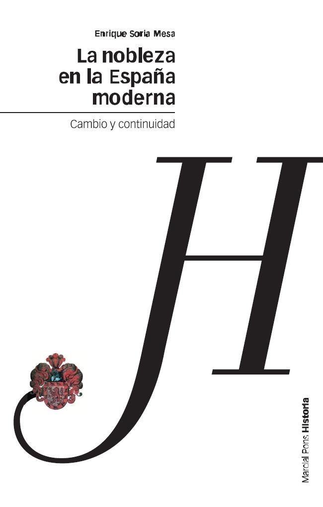 LA NOBLEZA EN LA ESPAÑA MODERNA. CAMBIO Y CONTINUIDAD | 9788496467408 | SORIA MESA,ENRIQUE | Libreria Geli - Librería Online de Girona - Comprar libros en catalán y castellano