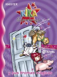 KIKA SUPERBRUJA Y SUS BROMAS MAGICAS | 9788421696972 | KNISTER | Libreria Geli - Librería Online de Girona - Comprar libros en catalán y castellano