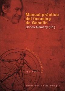 MANUAL PRACTICO DEL FOCUSING DE GENDLIN | 9788433021373 | ALEMANY,C.(ED) | Llibreria Geli - Llibreria Online de Girona - Comprar llibres en català i castellà