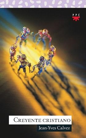 CREYENTE CRISTIANO | 9788428817981 | CALVEZ,JEAN-YVES | Libreria Geli - Librería Online de Girona - Comprar libros en catalán y castellano