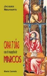 ORAR 7 DIAS CON EL EVANGELIO DE MARCOS | 9788483530498 | NIEUVIARTS,JACQUES | Libreria Geli - Librería Online de Girona - Comprar libros en catalán y castellano