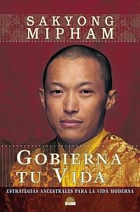 GOBIERNA TU VIDA | 9788497542609 | MIPHAM,SAKYONG | Llibreria Geli - Llibreria Online de Girona - Comprar llibres en català i castellà