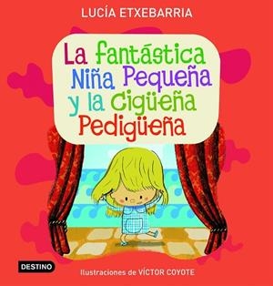 LA FANTASTICA NIÑA PEQUEÑA Y LA CIGÜEÑA | 9788408071792 | ETXEBARRIA,LUCIA | Llibreria Geli - Llibreria Online de Girona - Comprar llibres en català i castellà