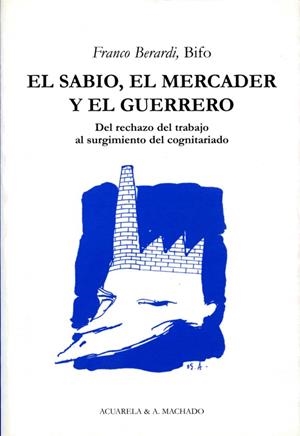 EL SABIO,EL MERCADER Y EL GUERRERO | 9788477741909 | BERARDI,FRANCO | Llibreria Geli - Llibreria Online de Girona - Comprar llibres en català i castellà