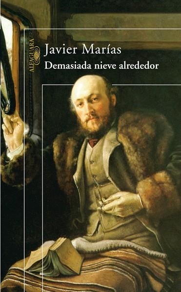 DEMASIADA NIEVE ALREDEDOR | 9788420472027 | MARIAS,JAVIER | Llibreria Geli - Llibreria Online de Girona - Comprar llibres en català i castellà