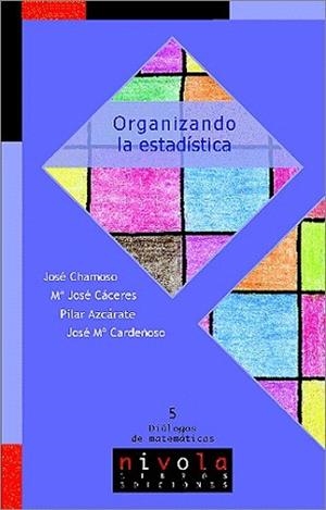 ORGANIZANDO LA ESTADISTICA | 9788496566439 | CHAMOSO,JOSE/CACERES M.J/AZCARATE/CARDEÑOSO | Libreria Geli - Librería Online de Girona - Comprar libros en catalán y castellano