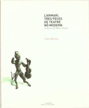 L'ARMARI.TRES PECES DE TEATRE NO MODERN | 9788496366077 | MISHIMA,YUKIO | Libreria Geli - Librería Online de Girona - Comprar libros en catalán y castellano