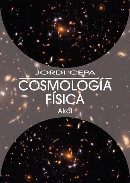 COSMOLOGIA FISICA | 9788446025337 | CEPA,JORDI | Llibreria Geli - Llibreria Online de Girona - Comprar llibres en català i castellà