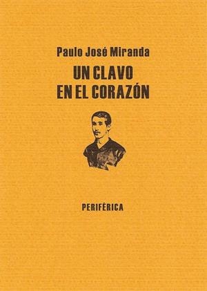UN CLAVO EN EL CORAZON | 9788493549220 | MIRANDA,PAULO JOSE | Libreria Geli - Librería Online de Girona - Comprar libros en catalán y castellano