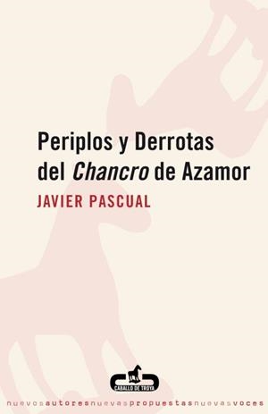 PERIPLOS Y DERROTAS DEL CHANCRO DE AZA | 9788496594111 | PASCUAL,JAVIER | Llibreria Geli - Llibreria Online de Girona - Comprar llibres en català i castellà
