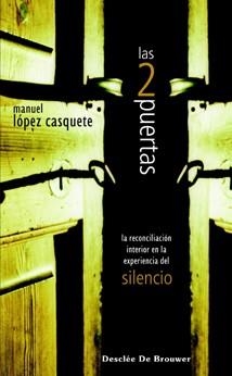 LAS DOS PUERTAS. LA RECONCILIACION INTERIOR EN LA EXPERIENCI | 9788433021434 | LOPEZ CASQUETE,MANUEL | Llibreria Geli - Llibreria Online de Girona - Comprar llibres en català i castellà