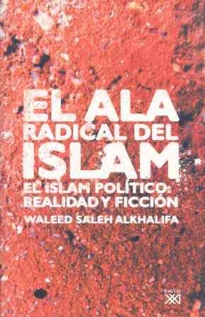 EL ALA RADICAL DEL ISLAM.EL ISLAM POLITICO REALIDADY FICCION | 9788432312854 | SALEH ALKHALIFA,WALEED | Llibreria Geli - Llibreria Online de Girona - Comprar llibres en català i castellà