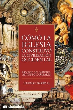 COMO LA IGLESIA CONSTRUYO LA CIVILIZACION OCCIDENTAL | 9788496836051 | WOODS JR.THOMAS E. | Libreria Geli - Librería Online de Girona - Comprar libros en catalán y castellano