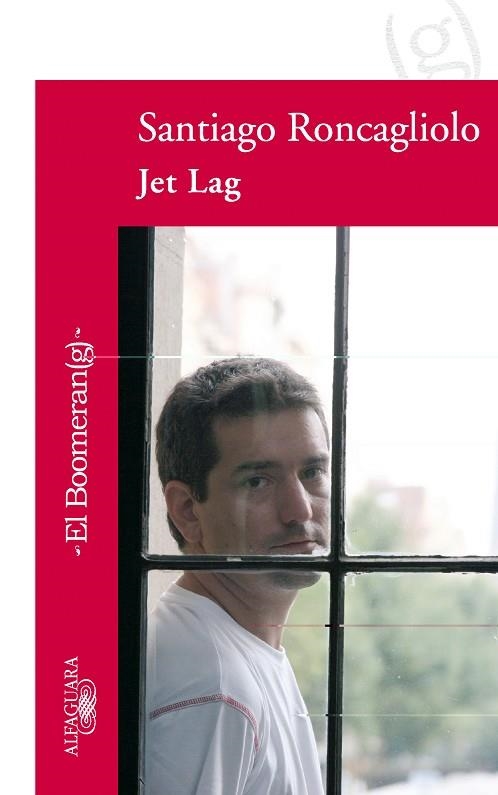 JET LAG | 9788420471662 | RONCAGLIOLO,SANTIAGO | Libreria Geli - Librería Online de Girona - Comprar libros en catalán y castellano