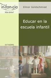 EDUCAR EN LA ESCUELA INFANTIL | 9788480635523 | GOLDSCHMNIED,ELINOR | Libreria Geli - Librería Online de Girona - Comprar libros en catalán y castellano