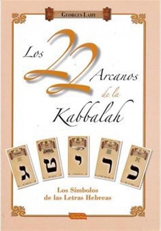 LOS 22 ARCANOS DE LA KABBALAH.LOS SIMBOLOS DE LAS LETRAS HEBREAS | 9788496166127 | LAHY,GEORGE | Llibreria Geli - Llibreria Online de Girona - Comprar llibres en català i castellà