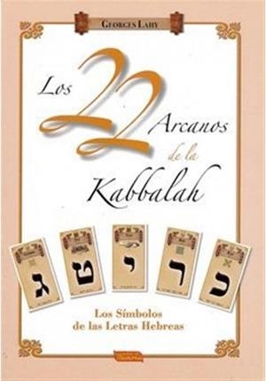 LOS 22 ARCANOS DE LA KABBALAH.LOS SIMBOLOS DE LAS LETRAS HEBREAS | 9788496166127 | LAHY,GEORGE | Libreria Geli - Librería Online de Girona - Comprar libros en catalán y castellano