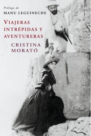 VIAJERAS INTREPIDAS Y AVENTURERAS | 9788401379758 | MORATO,CRISTINA | Llibreria Geli - Llibreria Online de Girona - Comprar llibres en català i castellà