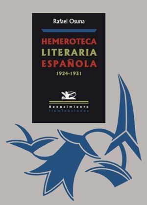 HEMEROTECA LITERARIA ESPAÑOLA (1924-1931) | 9788484723165 | OSUNA LUQUE,RAFAEL | Llibreria Geli - Llibreria Online de Girona - Comprar llibres en català i castellà