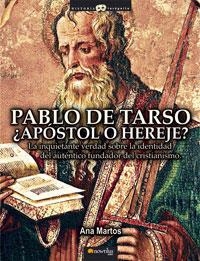 PABLO DE TARSO.APOSTOL O HEREJE? LA INQUIETANTE VERDAD SOBRE | 9788497633673 | MARTOS,ANA | Libreria Geli - Librería Online de Girona - Comprar libros en catalán y castellano