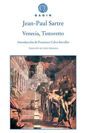 VENECIA,TINTORETTO | 9788493538231 | SARTRE,JEAN-PAUL | Llibreria Geli - Llibreria Online de Girona - Comprar llibres en català i castellà
