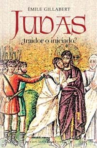 JUDAS.¿TRAIDOR O INICIADO? | 9788497773676 | GILLABERT,EMILE | Llibreria Geli - Llibreria Online de Girona - Comprar llibres en català i castellà