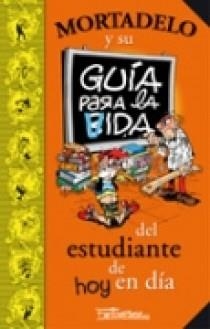 GUIA PARA LA VIDA DEL ESTUDIANTE DE HOY EN DIA(MORTADELO...) | 9788466631334 | IBAÑEZ TALAVERA,FRANCISCO | Llibreria Geli - Llibreria Online de Girona - Comprar llibres en català i castellà
