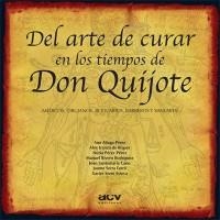 DEL ARTE DE CURAR EN LOS TIEMPOS DE DON QUIJOTE | 9788489589858 | Libreria Geli - Librería Online de Girona - Comprar libros en catalán y castellano