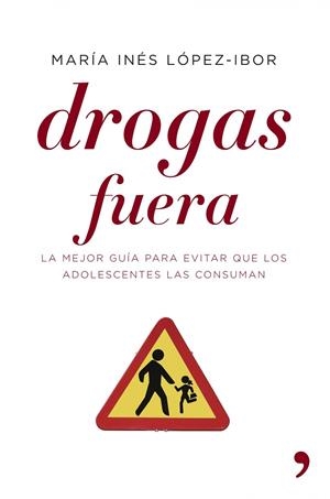 DROGAS FUERA.LA MEJOR GUIA PARA EVITAR QUE LOS ADOLESCENTES. | 9788484606390 | LOPEZ-IBOR,MARIA INES | Libreria Geli - Librería Online de Girona - Comprar libros en catalán y castellano