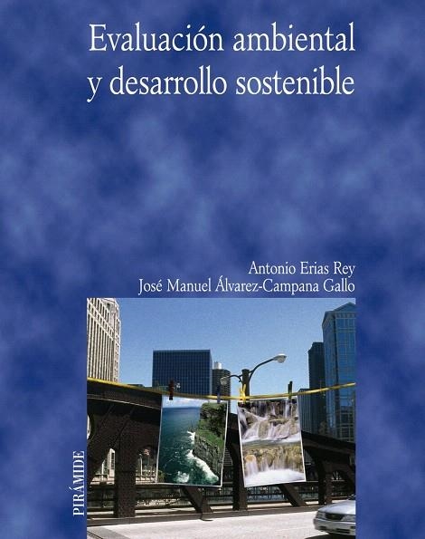 EVALUACION AMBIENTAL Y DESARROLLO SOSTENIBLE | 9788436821055 | ERIAS REY,ANOTNIO/ALVAREZ-CAMPANA GALLO,JOSE MANUE | Llibreria Geli - Llibreria Online de Girona - Comprar llibres en català i castellà
