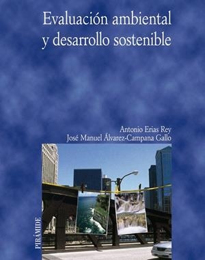 EVALUACION AMBIENTAL Y DESARROLLO SOSTENIBLE | 9788436821055 | ERIAS REY,ANOTNIO/ALVAREZ-CAMPANA GALLO,JOSE MANUE | Llibreria Geli - Llibreria Online de Girona - Comprar llibres en català i castellà