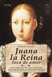 JUANA LA REINA LOCA DE AMOR | 9788497633871 | SCHEUBER,YOLANDA | Llibreria Geli - Llibreria Online de Girona - Comprar llibres en català i castellà