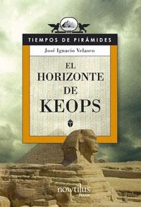 EL HORIZONTE DE KEOPS | 9788497633635 | VELASCO,JOSE IGNACIO | Libreria Geli - Librería Online de Girona - Comprar libros en catalán y castellano
