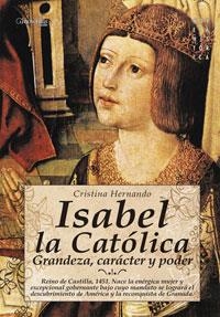 ISABEL LA CATOLICA.GRANDEZA,CARACTER Y PODER | 9788497633956 | HERNANDO,CRISTINA | Llibreria Geli - Llibreria Online de Girona - Comprar llibres en català i castellà