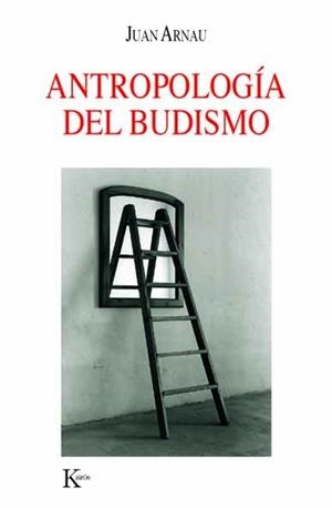 ANTROPOLOGIA DEL BUDISMO | 9788472456457 | ARNAU,JUAN | Llibreria Geli - Llibreria Online de Girona - Comprar llibres en català i castellà