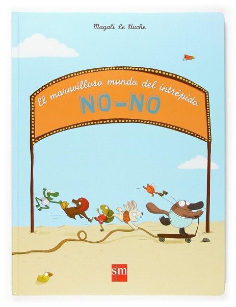 EL MARAVILLOSO MUNDO DEL INTREPIDO NO-NO | 9788467516234 | LE HUCHE,MAGALI | Llibreria Geli - Llibreria Online de Girona - Comprar llibres en català i castellà