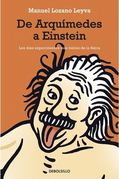 DE ARQUIMEDES A EINSTEIN.LOS DIEZ EXPERIMENTOS MAS BELLOS DE | 9788483463536 | LOZANO LEYVA,MANUEL | Libreria Geli - Librería Online de Girona - Comprar libros en catalán y castellano