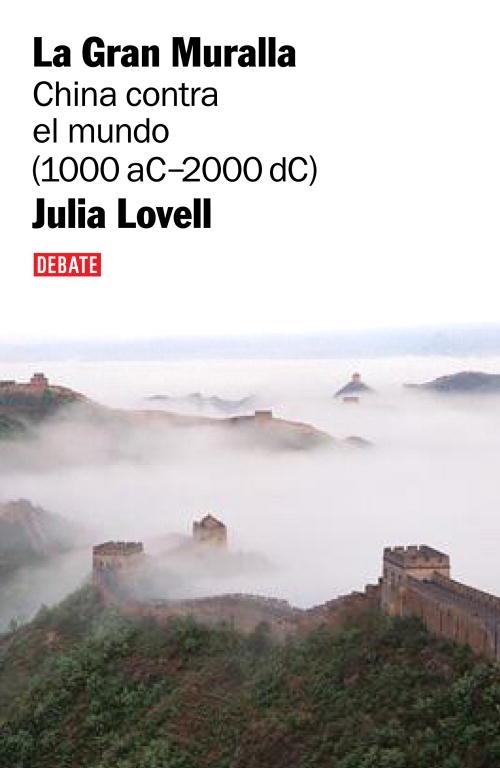 LA GRAN MURALLA.CHINA CONTRA EL MUNDO (1000 A.C-2000 D.C.) | 9788483067208 | LOVELL,JULIA | Libreria Geli - Librería Online de Girona - Comprar libros en catalán y castellano