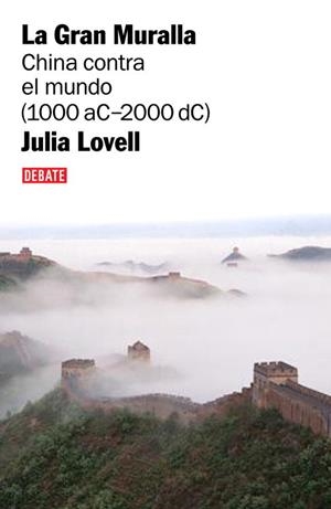 LA GRAN MURALLA.CHINA CONTRA EL MUNDO (1000 A.C-2000 D.C.) | 9788483067208 | LOVELL,JULIA | Llibreria Geli - Llibreria Online de Girona - Comprar llibres en català i castellà