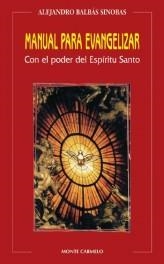 MANUAL PARA EVANGELIZAR.CON EL PODER DEL ESPIRITU SANTO | 9788483530580 | BALBAS SINOBAS,ALEJANDRO | Libreria Geli - Librería Online de Girona - Comprar libros en catalán y castellano