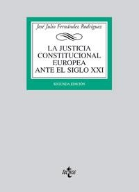 LA JUSTICIA CONSTITUCIONAL EUROPEA ANTE EL SIGLO XXI.2ED | 9788430945405 | FERNÁNDEZ RODRÍGUEZ, JOSÉ JULIO | Llibreria Geli - Llibreria Online de Girona - Comprar llibres en català i castellà